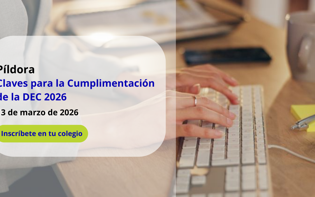 Píldora: Claves para la Cumplimentación de la DEC 2026